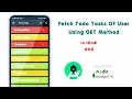Fetch Todo Tasks Of User Using GET Method Create a To-Do Android App using Rest API in Hindi
