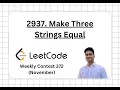 2937 Make Three Strings Equal