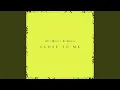 Close to Me