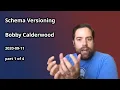 Versioning Schemas in Event-Driven Systems with Bobby Calderwood - pt 1