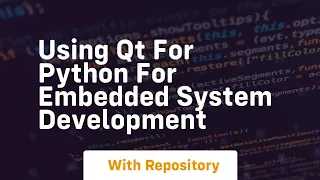 Using qt for python for embedded system development