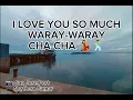 Download Lagu I LOVE YOU SO MUCH | WARAY-WARAY CHA-CHA ft. Zaldy mini sound #northernsamar #waraywaraysong