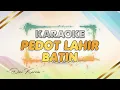 Download Lagu Pedot Lahir Batin - KARAOKE || Dini Kurnia || DANGDUT KOPLO ~ LAGU BANYUWANGI