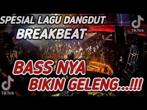 Download MP3 SPESIAL LAGU DANGDUT BREAKBEAT TERBARU 2023 BASS NYA BIKIN GELENG