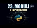 Corso Python 23 Moduli Importa e Riutilizza il tuo Codice