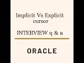 Oracle Interview Q A Real time Scenarios Explicit Cursor Vs Implicit Cursor