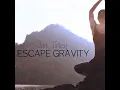 Escape Gravity - Juni Tinley