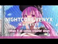 「Nightcore」 Whatever - Kygo & Ava Max ♡ (Lyrics)