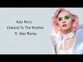 Katy Perry - Chained To The Rhythm (Lyrics) ft. Skip Marley