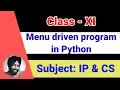 30 Menu driven program in Python Practical Class 11-Informatics Practices Computer Science