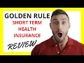 Golden Rule Short Term Health Insurance Review Pros and Cons