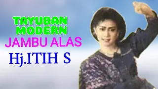 Download TAYUBAN MODERN JAMBU ALAS Hj.ITIH S MP3