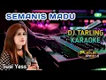 Lagu SEMANIS MADU - Susi Yess // DJ Tarling Karaoke