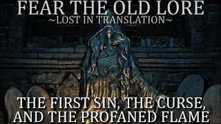 The First Sin the Curse and the Profaned Flame Dark Souls Lore Lost in Translation