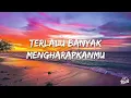 Aruma, Raim Laode - Ekspektasi (Lirik/Lyrics)