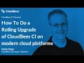 How To Do a Rolling Upgrade of CloudBees CI on modern cloud platforms