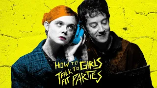HOW TO TALK TO GIRLS AT PARTIES - Bande Annonce VOST