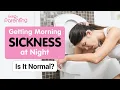 Getting Morning Sickness at Night - Is It Normal