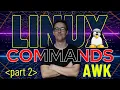 Linux Commands Awk Part 2