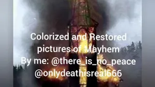 Restored and Colorized pictures of Mayhem