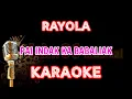 Download Lagu KARAOKE LAGU RAYOLA - PAI INDAH KA BABALIAK