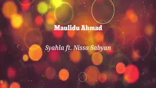 Download Lirik dan Terjemahan Sholawat - Maulidu Ahmad By Syahla ft. Nissa Sabyan MP3