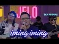 IMING IMING - JELO COVER (LIVE) SKA REGGAE #pegisetiawankw