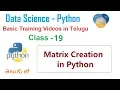 How do you make a Matrix in Python in Telugu Matrix Creation in Python VLR Training Class - 19