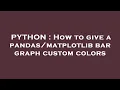 PYTHON How to give a bar graph custom colors