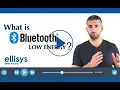 Ellisys Bluetooth 1 Intro to Bluetooth Low Energy