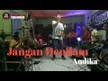 Download Lagu Jangan Dendam voc Andika || Yoga music ft YG audio (LATIHAN)