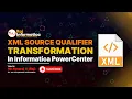 XML Source Qualifer Transformation Import XML Definition in Informatica Powercenter by Raj