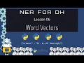 What are Word Vectors Named Entity Recognition for DH 06