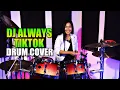 Download Lagu DJ ALWAYS | TIKTOK | DRUM COVER BY NUR AMIRA SYAHIRA