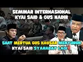 Lagu KYAI SAID GUS NADIR‼️SAAT MERTUA GUS KAUSAR SURUH KYAI SAID SYAHADAT LAGI‼️ SEMINAR INTERNASIONAL❤‍🔥