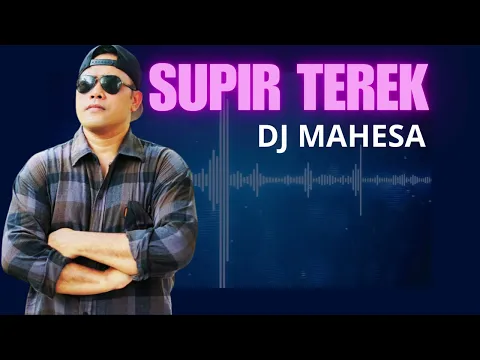 Download MP3 DJ MAHESA - SUPIR TEREK #djmahesa #tragedikamarmandi #wekkaljuang