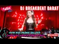 Download Lagu DJ BREAKBEAT BARAT REMIX TERBARU VIRAL 2025 🎵 || DJ CAMPURAN VIRAL TIKTOK TERBARU 2025 🎵