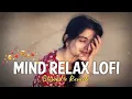 Download Lagu New mind relax lofi music 🎶🎵 || instagram trending song || #trending #songs  #lofi #music #hindisong