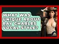 Lagu What Was Unique About Ray Charles Vocal Style? - Jazz Music Legends