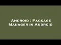 Android Package Manager in Android