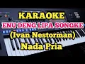 Download Lagu Karaoke ENU DENG LIPA SONGKE - Ivan Nestorman