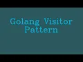Golang Visitor pattern NoTalk