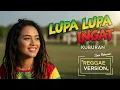 Lagu LUPA LUPA INGAT - Kuburan Band | Cover Reggae Version
