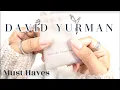 DAVID YURMAN JEWELRY MUST HAVES