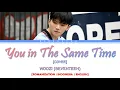 WOOZI (SEVENTEEN) 세븐틴 - 'You in The Same Time' (COVER) LYRICS [Color Coded SUB ROM/INDO/ENG]