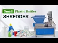 Small Shredder Machine for Plastic Bottles