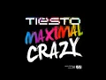 Tiesto - Maximal Crazy (Original Version) HQ