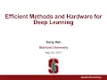 Lecture 15 Efficient Methods and Hardware for Deep Learning