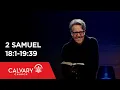 2 Samuel 18 1-19 39 - Skip Heitzig