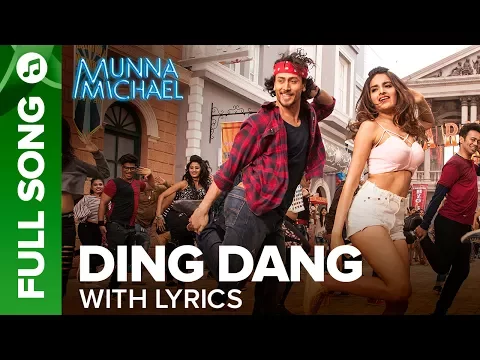 Download MP3 Ding Dang - Full song with lyrics | Munna Michael 2017 | Tiger Shroff & Nidhhi | Javed - Mohsin